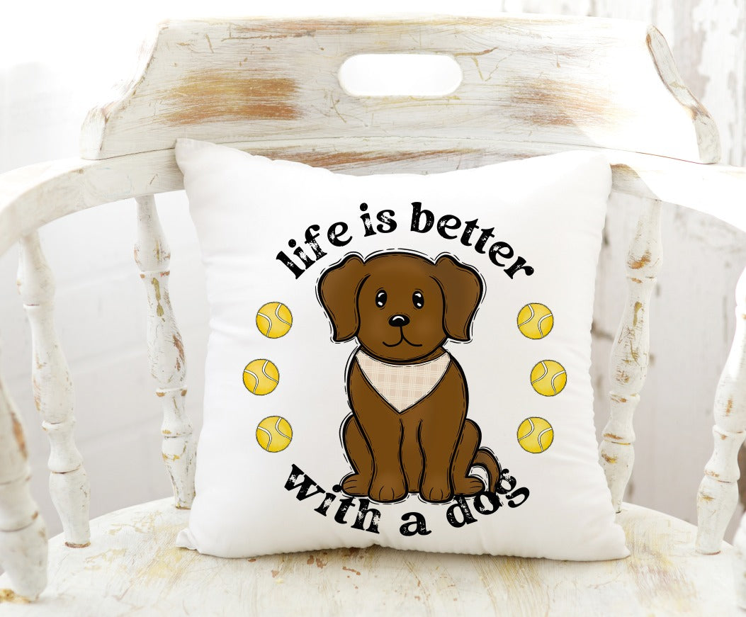 Life is Better With A Dog - Chocolate Lab