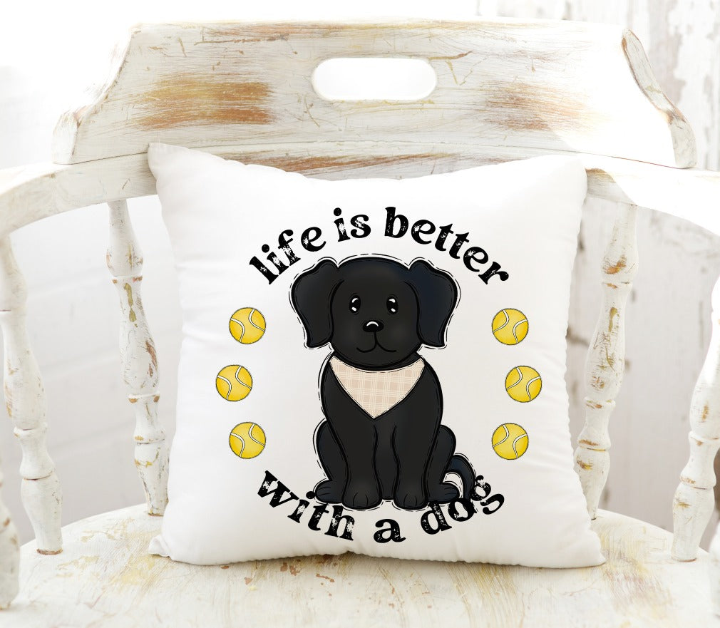 Life is Better With A Dog - Black Lab