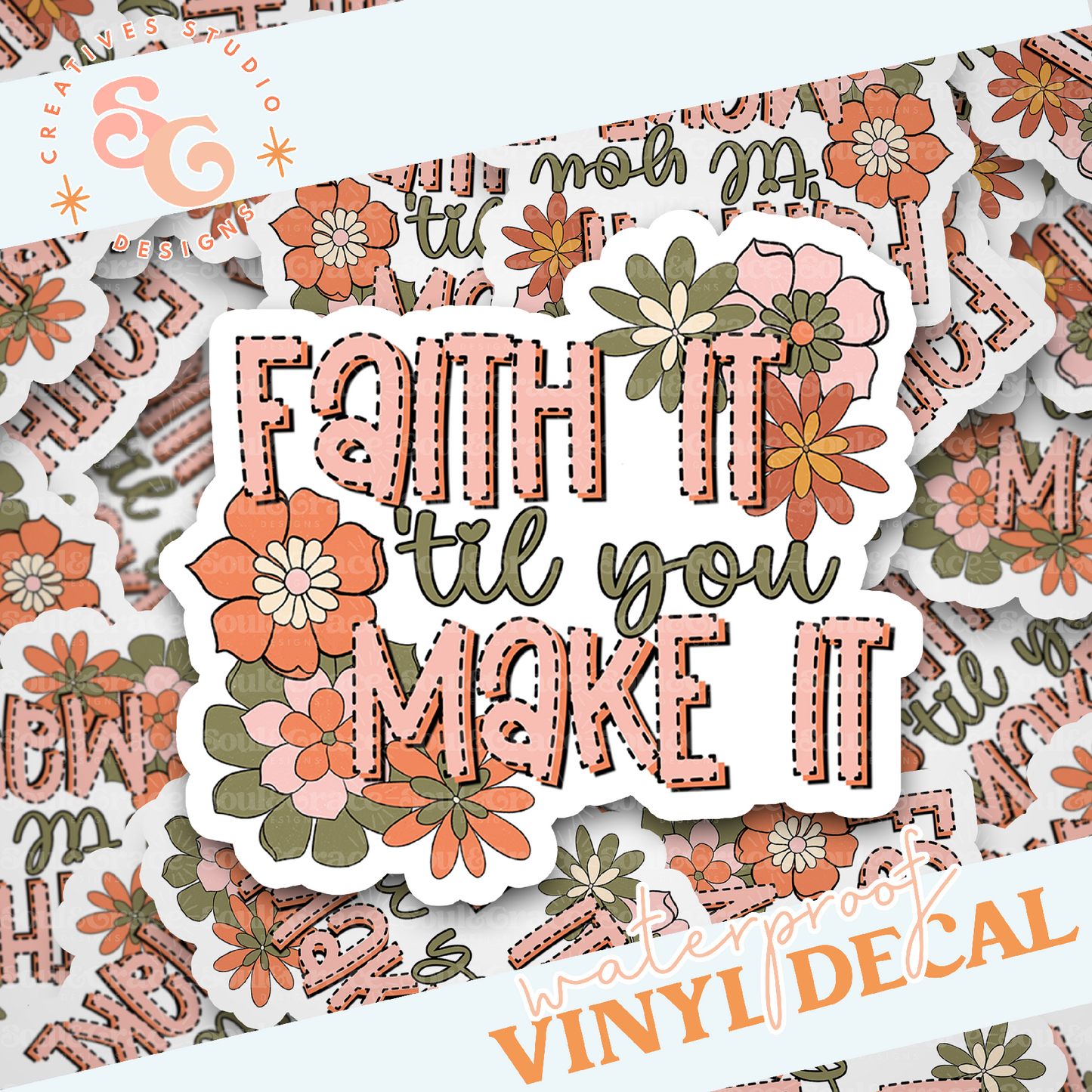 Faith It Til You Make It Vinyl Decal