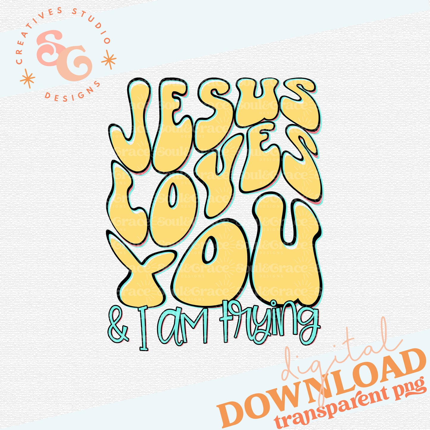 Jesus Loves You & I am Trying