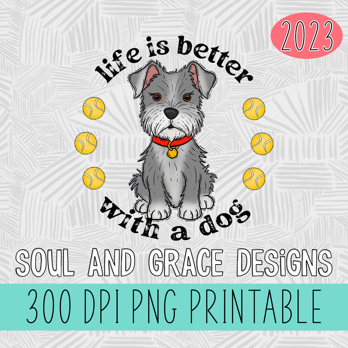Life is Better With A Dog - Schnauzer