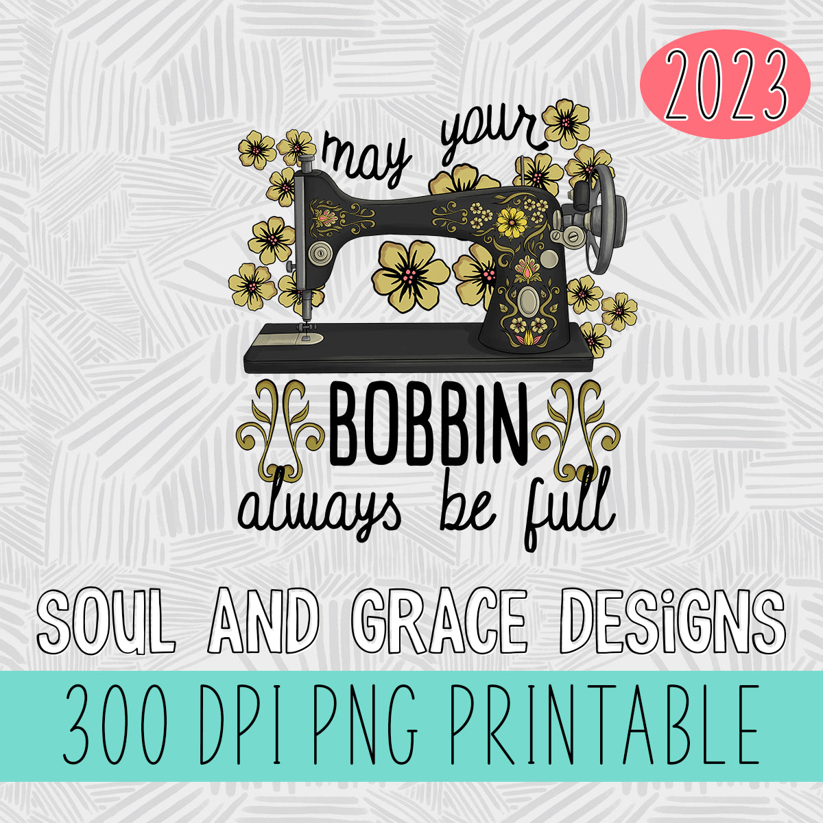 May Your Bobbin Always be Full
