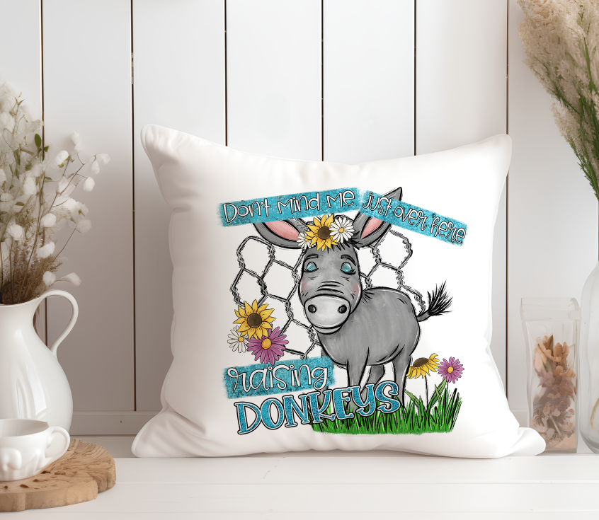 Don't Mind Me Just Over Here Raising Donkeys