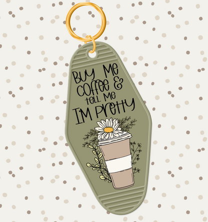 Buy Me Coffee and Tell Me I'm Pretty Motel Key Chain, Bag Tag Design Set