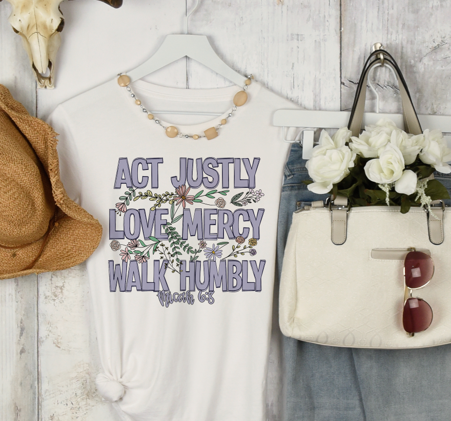 ACT JUSTLY LOVE MERCY WALK HUMBLY MICAH 6 8