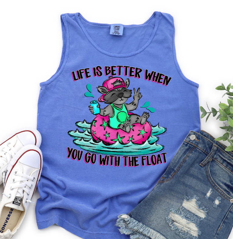 LIFE IS BETTER WHEN YOU GO WITH THE FLOAT - PINK
