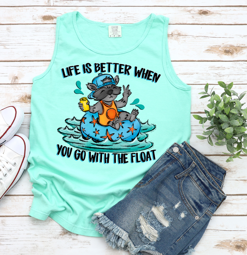 LIFE IS BETTER WHEN YOU GO WITH THE FLOAT - BLUE