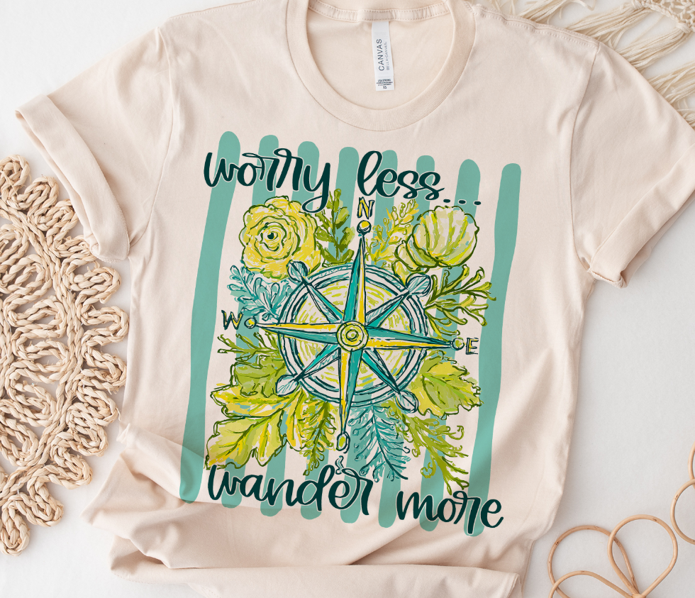 WORRY LESS WANDER MORE