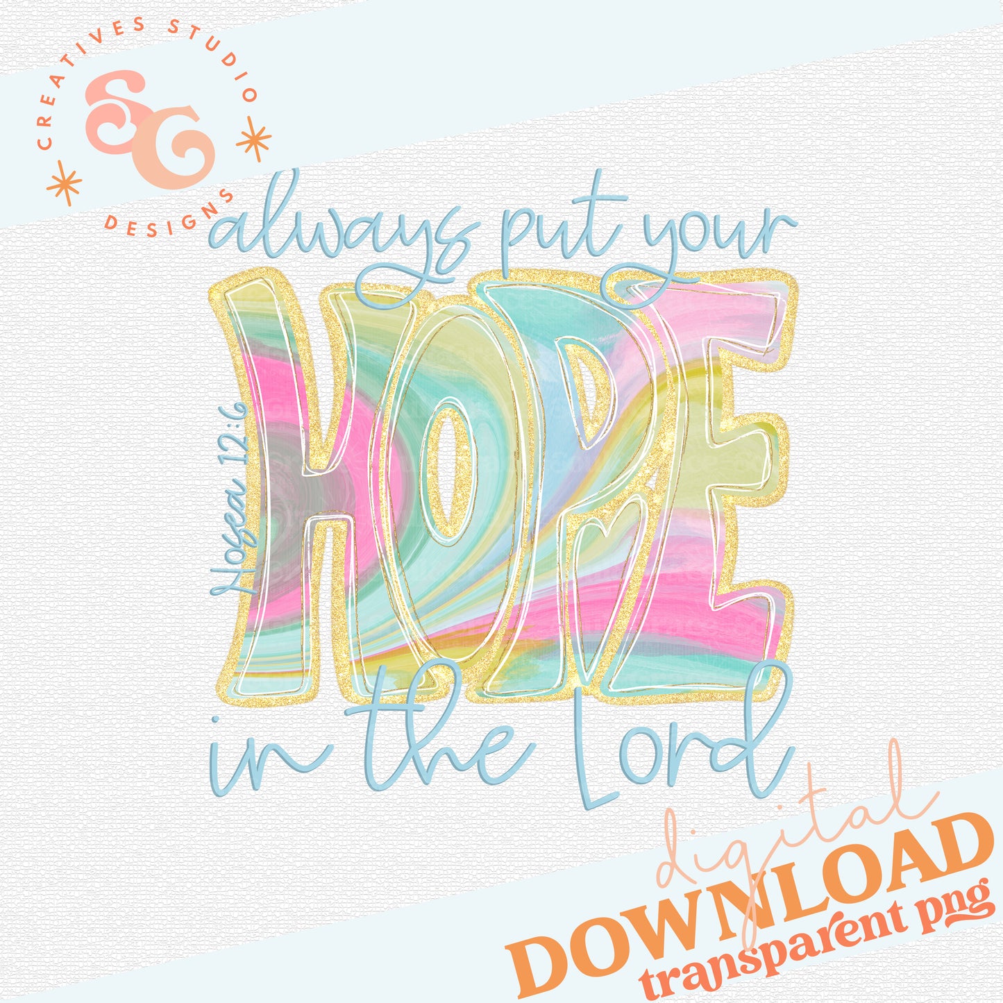 ALWAYS PUT YOUR HOPE IN THE LORD HOSEA 12:6