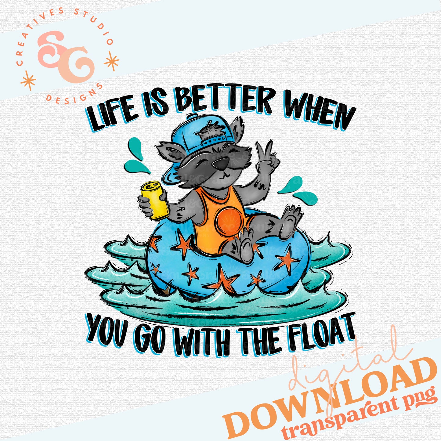 LIFE IS BETTER WHEN YOU GO WITH THE FLOAT - BLUE
