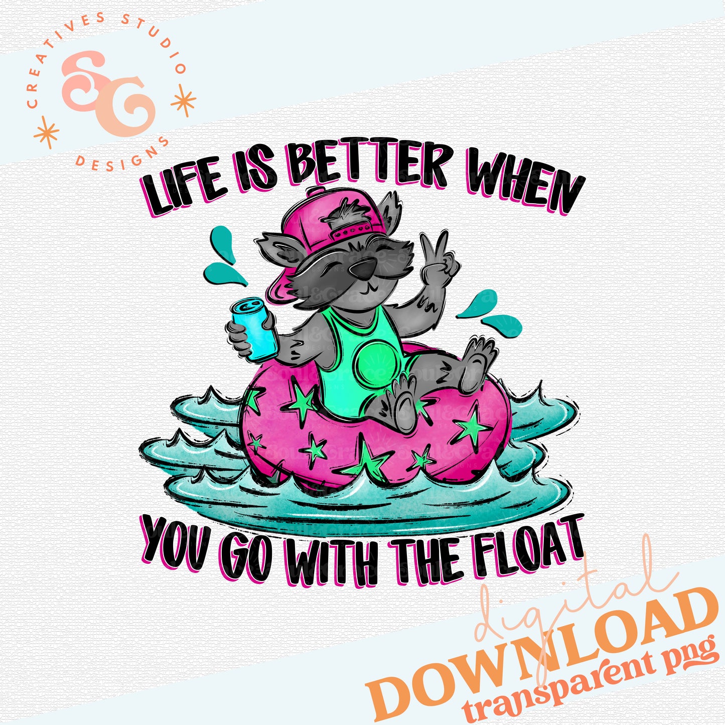 LIFE IS BETTER WHEN YOU GO WITH THE FLOAT - PINK