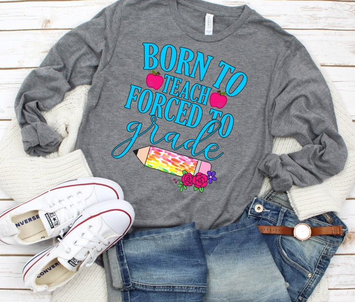 Born to Teach Forced to Grade