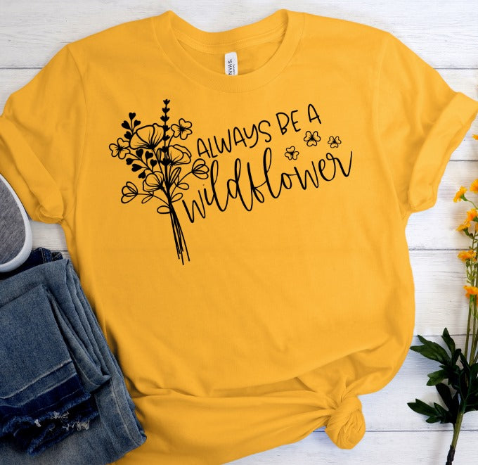 Always be a Wildflower