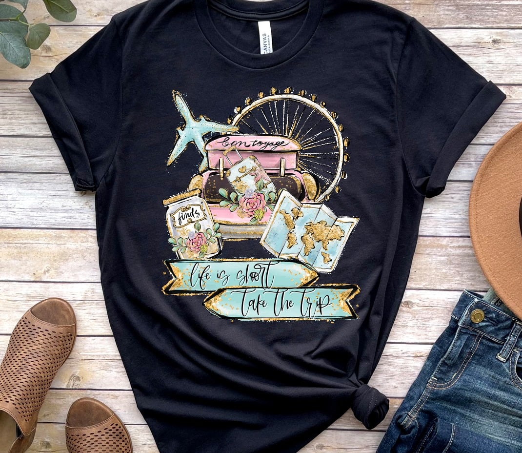 Life Is Short Take the Trip