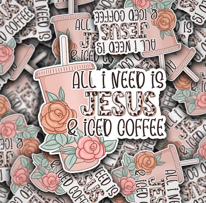 All I Need is Jesus and Iced Coffee - Print & Cut Sticker