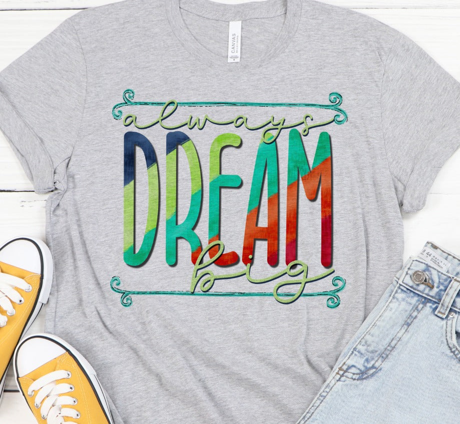 Always Dream Big