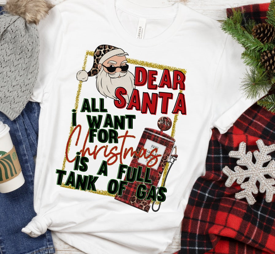 Dear Santa All I Want for Christmas is A Tank Full of Gas