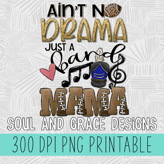 Ain't No Drama Just a Band Mama