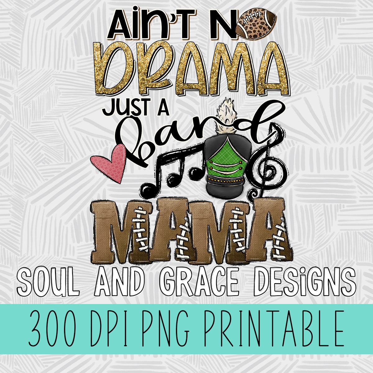 Ain't No Drama Just a Band Mama