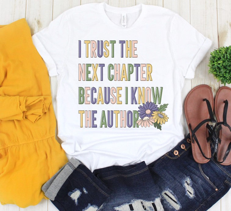 I Trust the Next Chapter Because I Know the Author