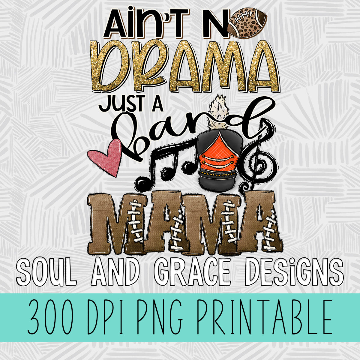 Ain't No Drama Just a Band Mama