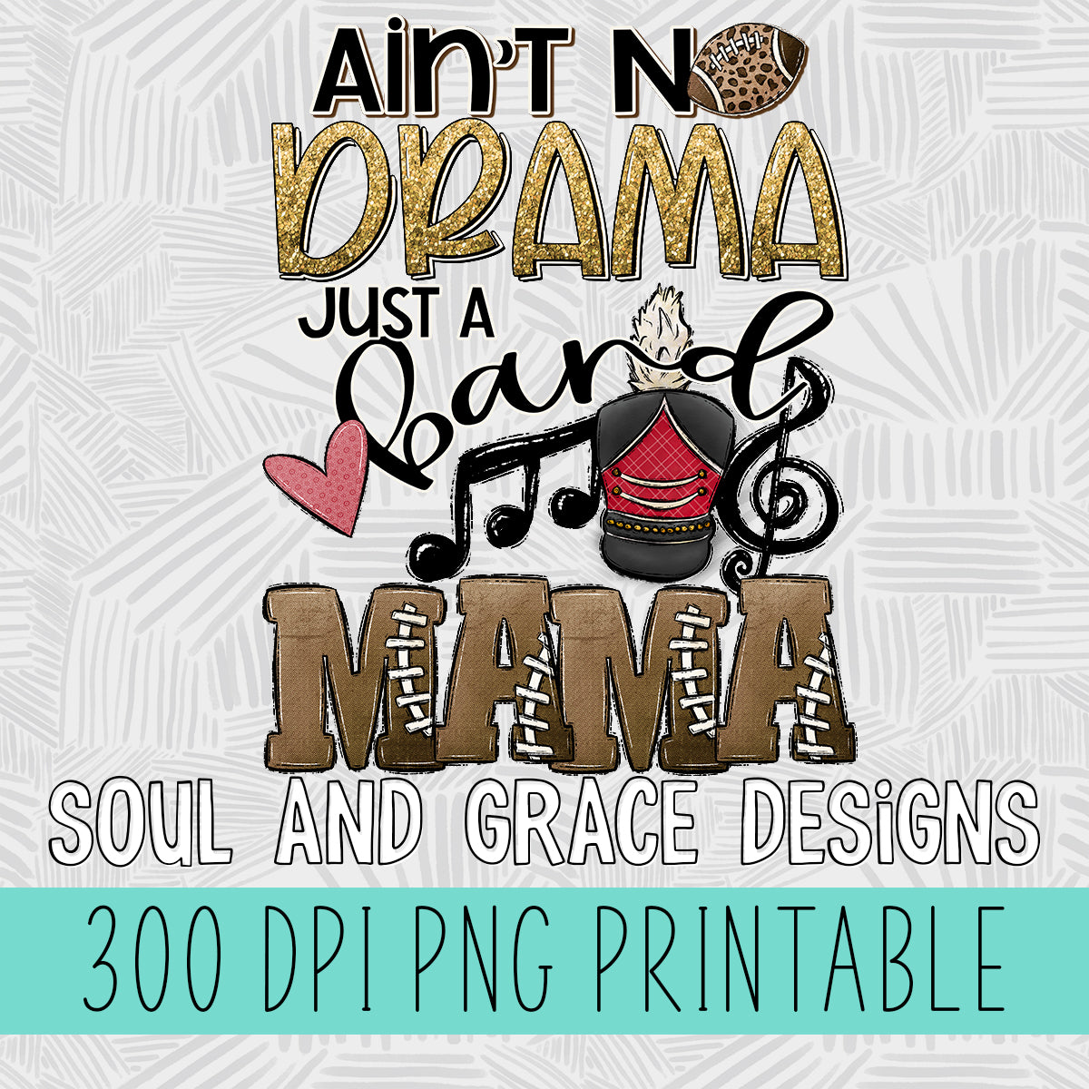 Ain't No Drama Just a Band Mama