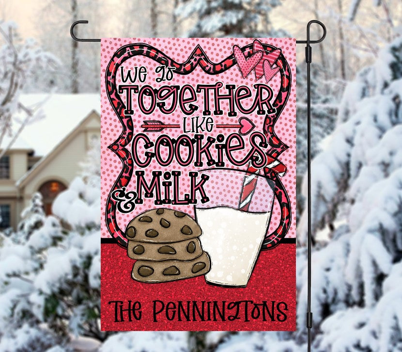 We Go Together Like Cookies and Milk Garden Flag