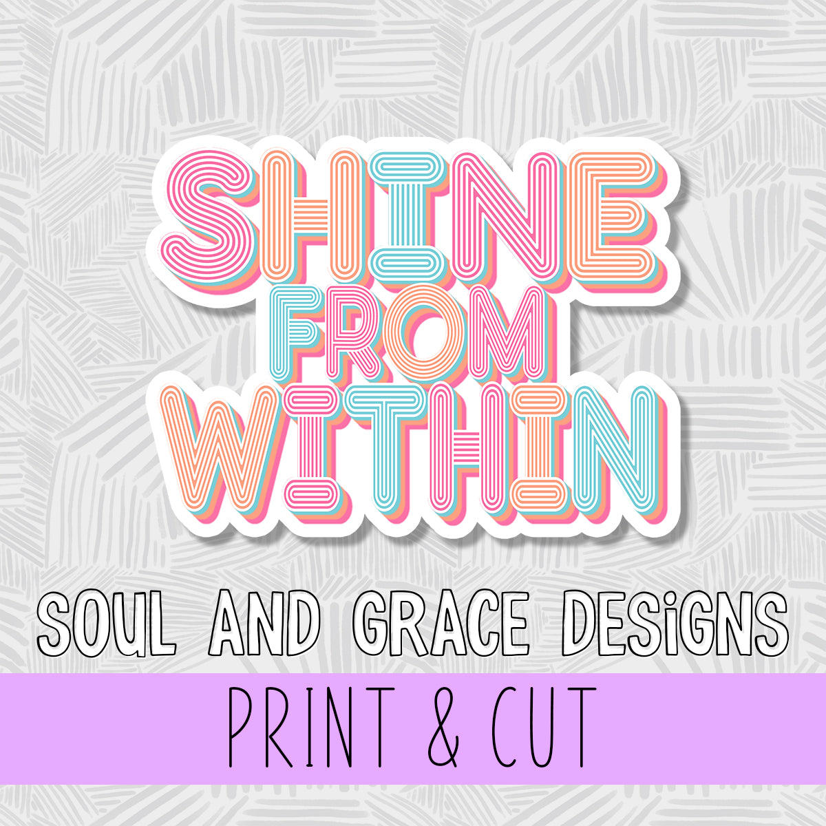 Shine From Within Print & Cut Sticker