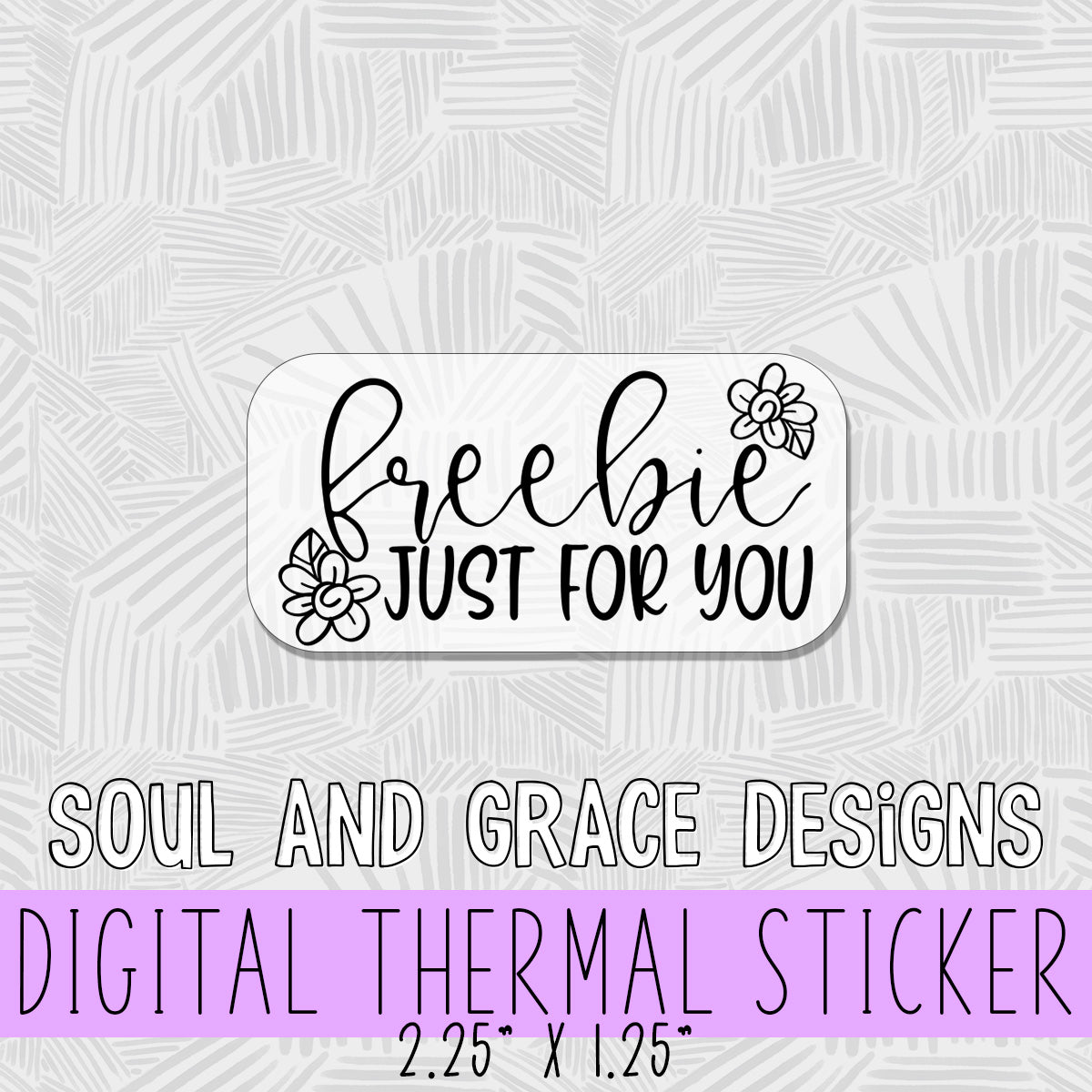 Freebie Just for You Digital Thermal Sticker