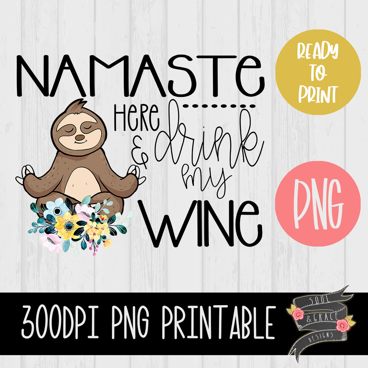 Namaste Here and drink my Wine