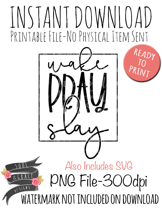 Wake Pray Slay
