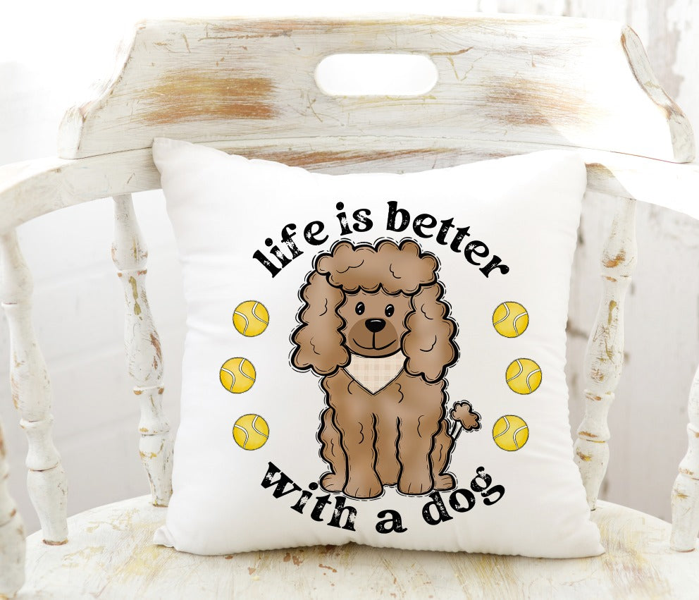 Life is Better With A Dog - Brown Poodle