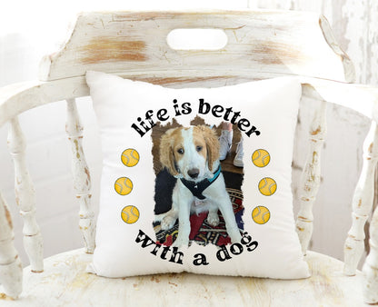 Life is Better With A Dog - CUSTOM OPTION