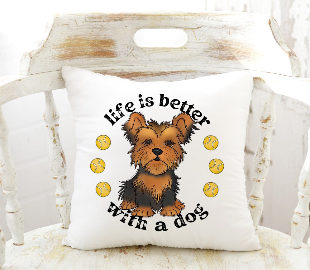 Life is Better With A Dog - Yorkie