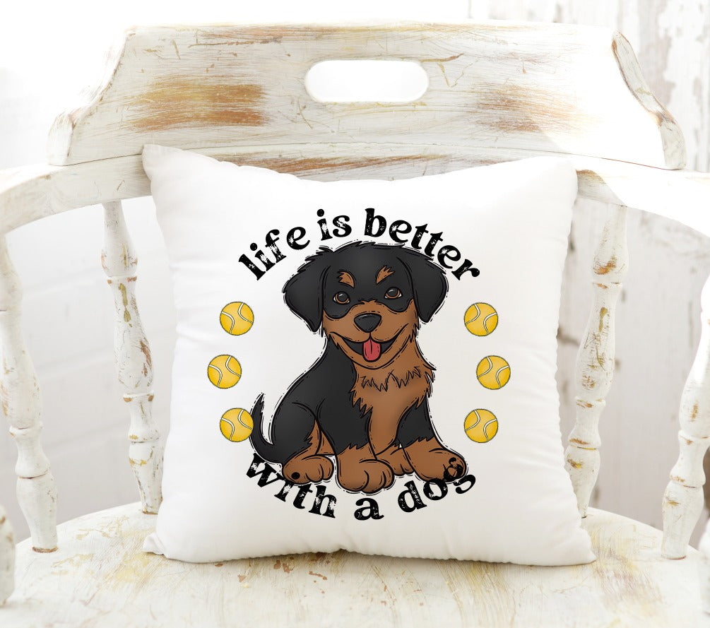 Life is Better With A Dog - Rottweiler