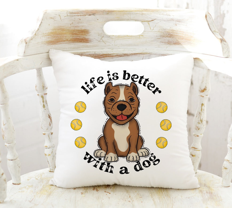Life is Better With A Dog - Pit Bull