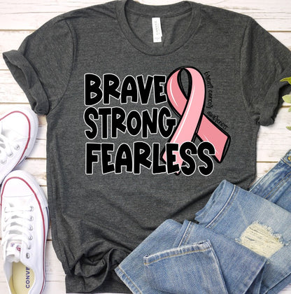 Strong Brave Fearless - Breast Cancer Awareness