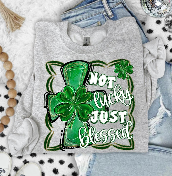 NOT LUCKY JUST BLESSED