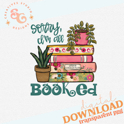 SORRY, I'M ALL BOOKED