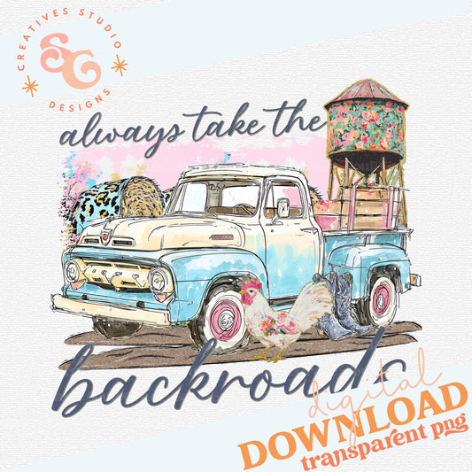 ALWAYS TAKE THE BACKROADS