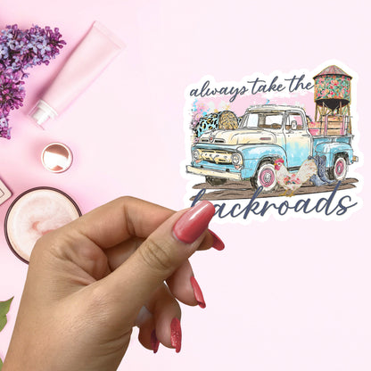 ALWAYS TAKE THE BACKROADS STICKER VINYL DECAL