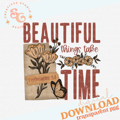 BEAUTIFUL THINGS TAKE TIME