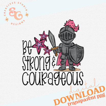 BE STRONG AND COURAGEOUS KNIGHT PINK