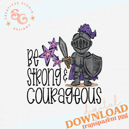 BE STRONG AND COURAGEOUS KNIGHT PURPLE
