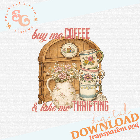 BUY ME COFFEE AND TAKE ME THRIFTING