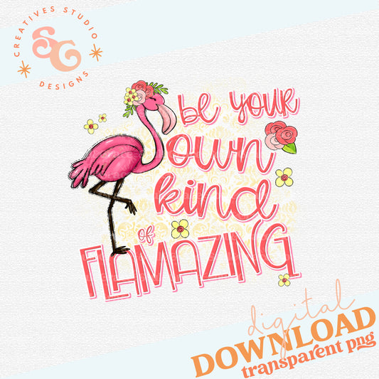 Be Your Own Kind Of Flamazing