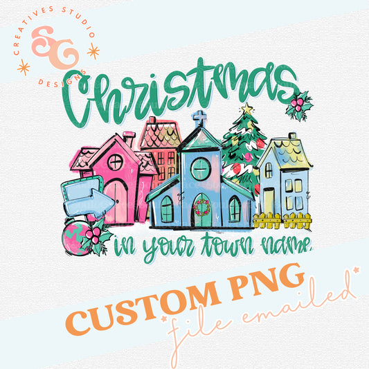 CHRISTMAS IN YOUR TOWN NAME - CUSTOM