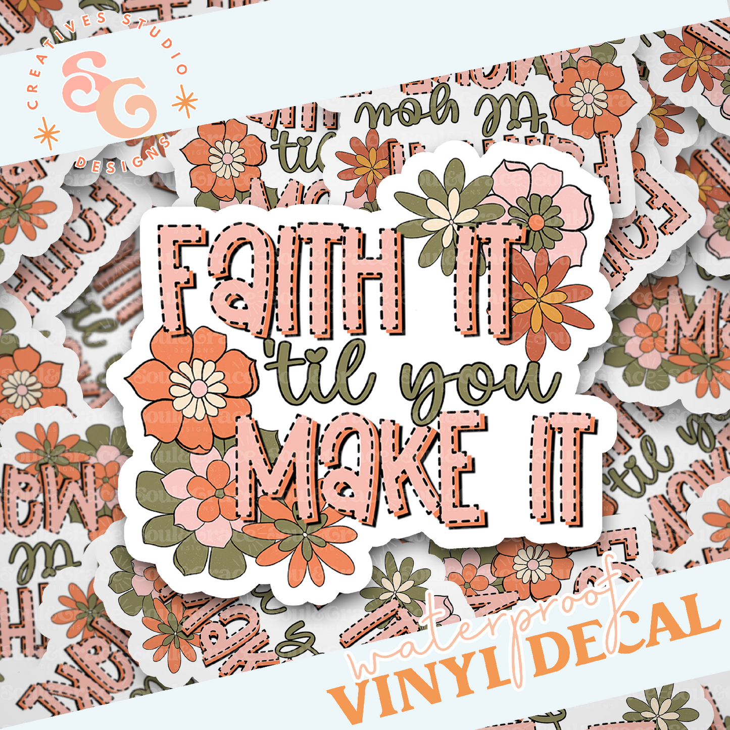 Faith It Til You Make It  Vinyl Decal