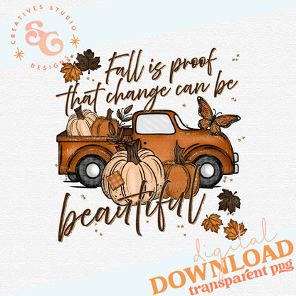 FALL IS PROOF CHANGE CAN BE BEAUTIFUL