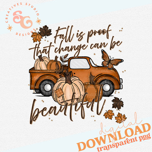 FALL IS PROOF CHANGE CAN BE BEAUTIFUL